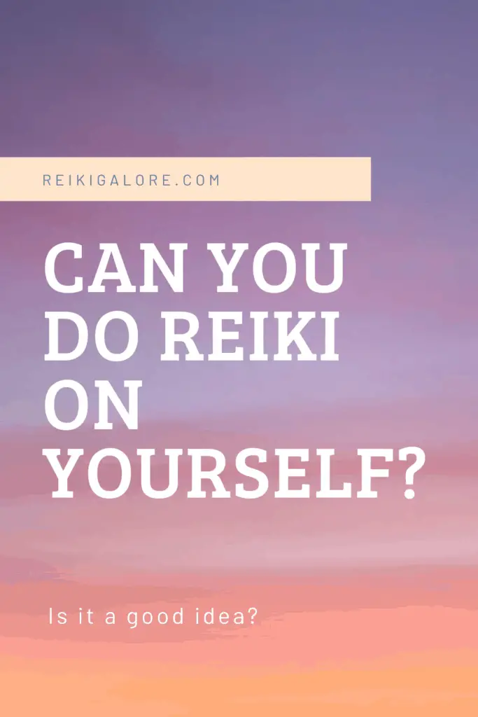 Can you do Reiki on yourself?