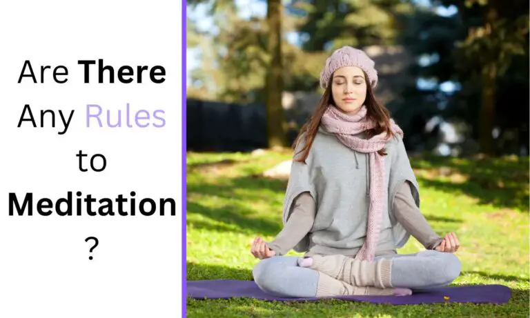 Are There Any Rules to Meditation?