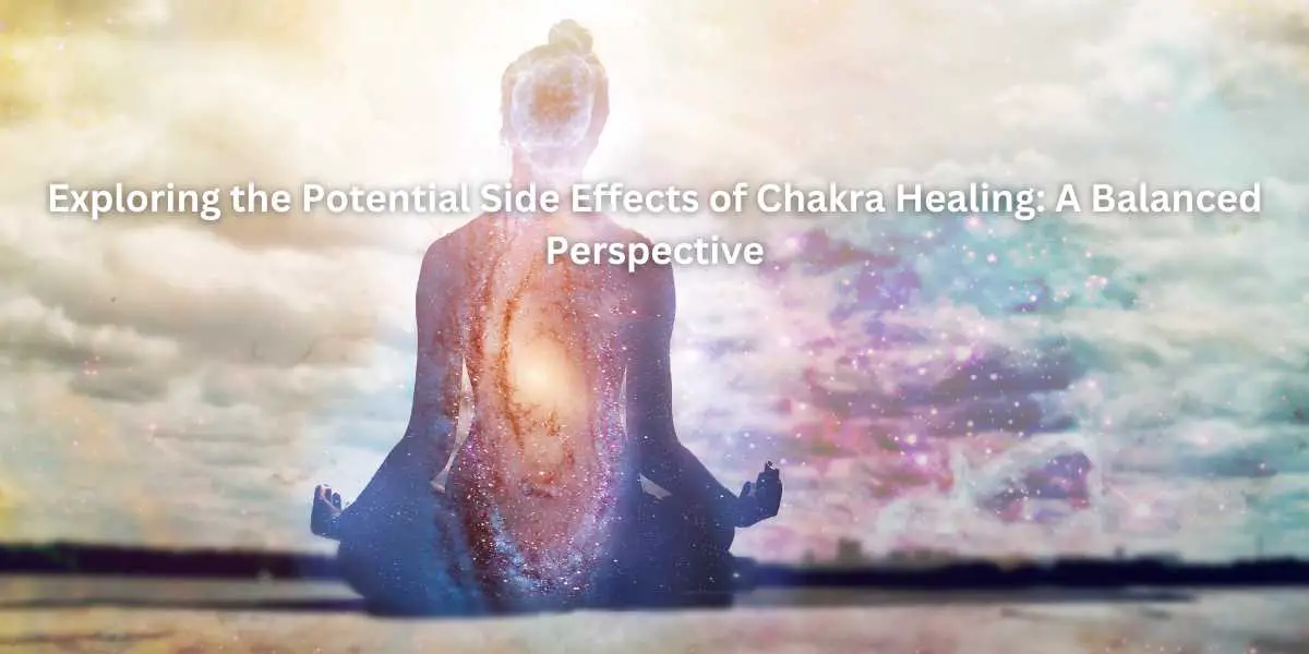 side effects of chakra healing