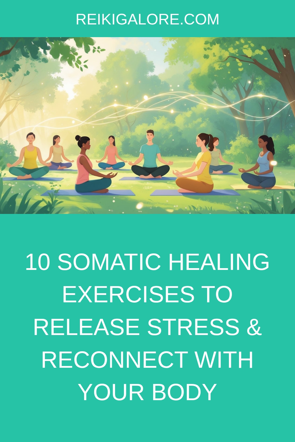10 Somatic Healing Exercises to Release Stress & Reconnect with Your Body 1