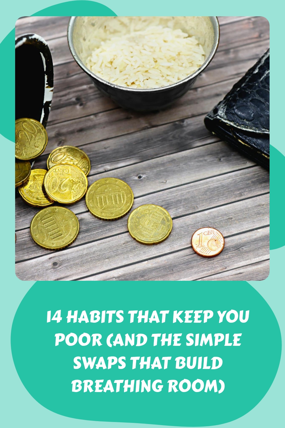 14 Habits That Keep You Poor (and the Simple Swaps That Build Breathing Room) 1