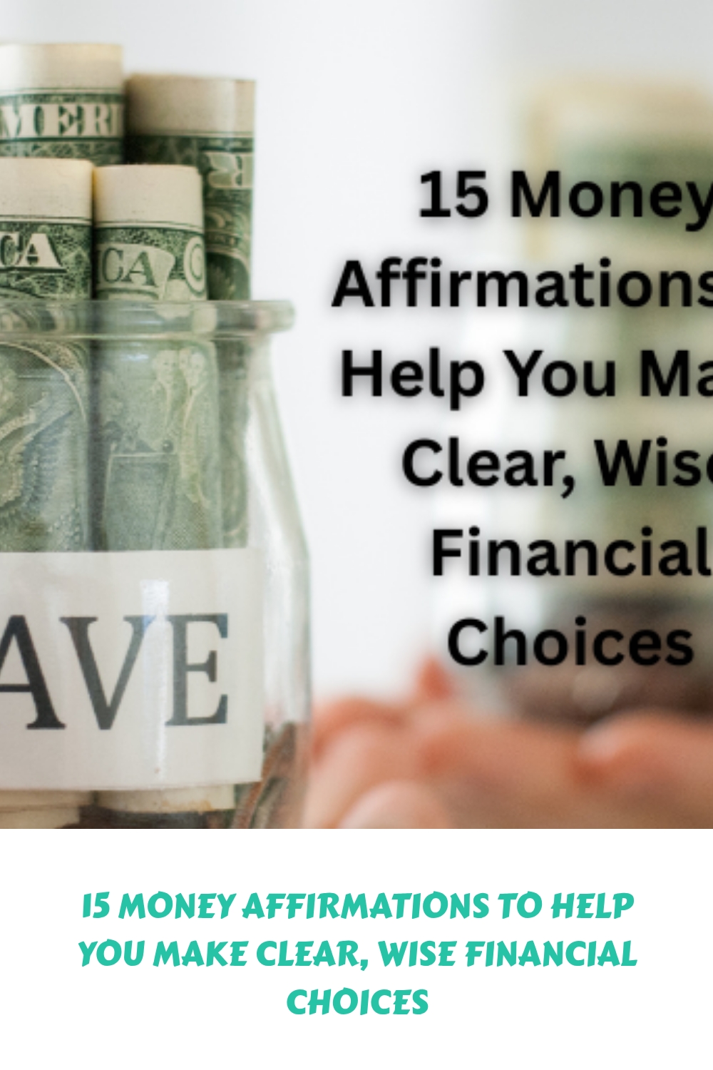 15 Money Affirmations to Help You Make Clear, Wise Financial Choices 17