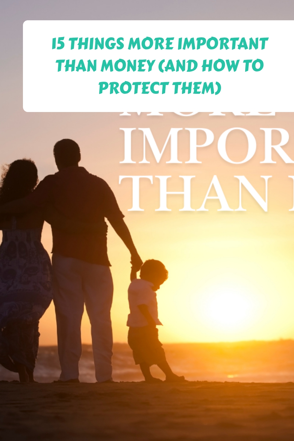 15 Things More Important Than Money (and How to Protect Them) 2