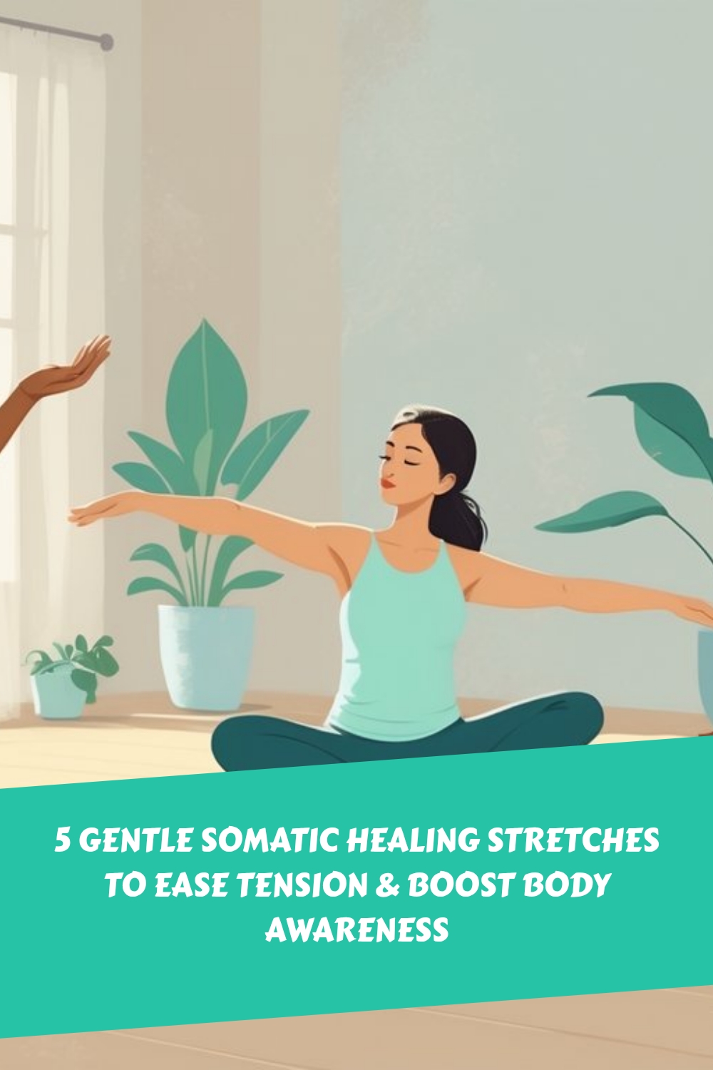 5 Gentle Somatic Healing Stretches to Ease Tension & Boost Body Awareness 1