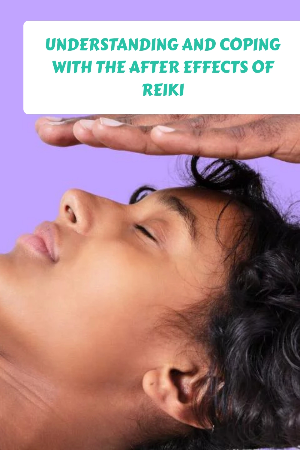 Understanding and Coping with the After Effects of Reiki 1