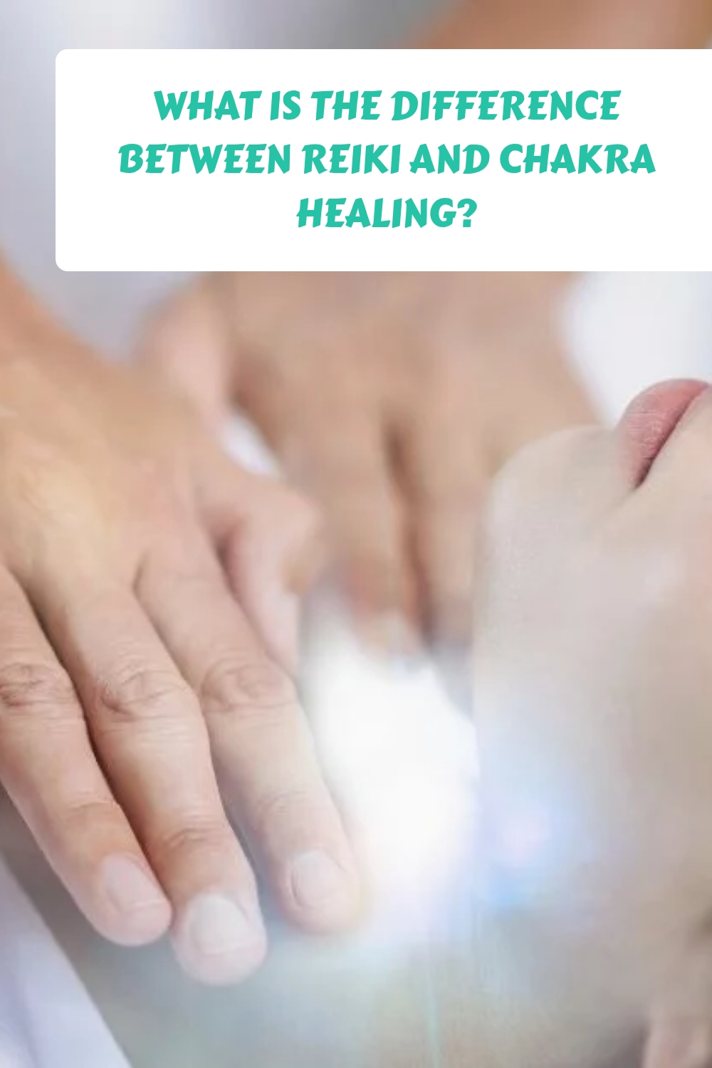 What is the Difference Between Reiki and Chakra Healing? 1